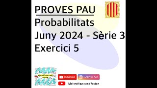 Selectivitat Matemàtiques CCSS Juny 2024 Sèrie 3  Exercici 5 [upl. by Nire766]