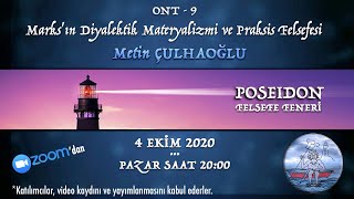 ONT9  MARKSın Diyalektik Materyalizmi ve Praksis Felsefesi  Metin ÇULHAOĞLU [upl. by Aiuoqes]