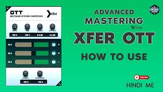 FL Studio Mastering Tutorials  Xfer Ott Plugin Se Mastering Kaise Kare  FL Studio 21 [upl. by Deborath]