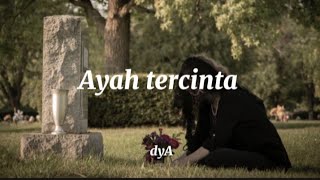 Ayah tercinta dyALyrics🎵🎧 [upl. by Deibel877]