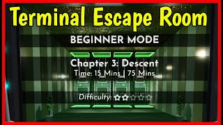 Roblox TERMINAL ESCAPE ROOM CHAPTER 3 BEGINNER MODE Walkthrough [upl. by Eirtemed790]