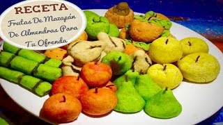 Frutas De Mazapán De Almendras Para Tu Ofrenda [upl. by Arianne]