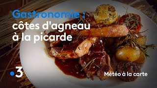 Gastronomie  côtes dagneau à la picarde  Météo à la carte [upl. by Burrows603]