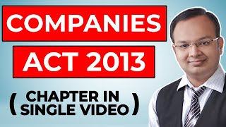 Companies Act 2013 Chapter in Single Video  Business Law  Corporate Law  Chandan Poddar [upl. by Billmyre]