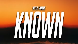 Kyle Hume  If I Would Have Known Lyrics [upl. by Ghiselin]