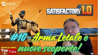 SATISFACTORY 10 🔥 10  ARMA LETALE E NUOVE SCOPERTE   🔥 PC gameplay ITA 😜 [upl. by Alebasi]