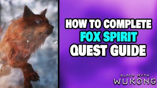 How to Complete Fox Spirit Quest in Black Myth Wukong [upl. by Yerahcaz]