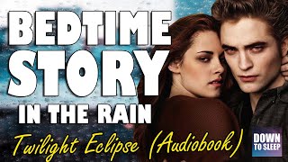 Twilight Eclipse Audiobook with rain sounds  Relaxing ASMR Bedtime Story British Male Voice [upl. by Eatnwahs294]