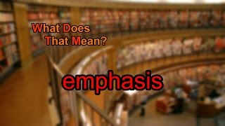 What does emphasis mean [upl. by Evin73]