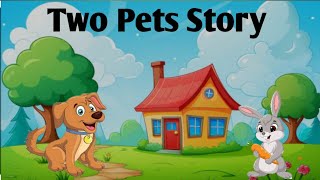 Two Pets Story In EnglishPets Story For KidsMoral Stories [upl. by Karlin]