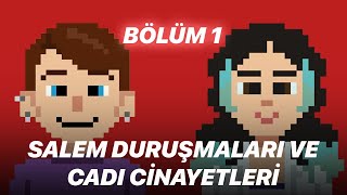 B1 Salem Duruşmaları ve Cadı Cinayetleri [upl. by Tolley]