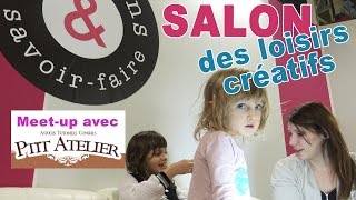 VLOG Salon Créations amp Savoirfaire MeetUp avec Ptit Atelier  Studio Bubble Tea french DIY con [upl. by Ianahs143]