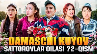 DAMASCHI KUYOV  SATTOROVLAR OILASI 73QISM [upl. by Nahaj]