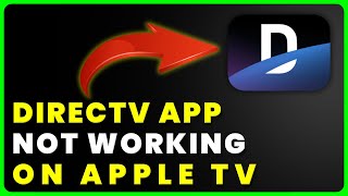 DIRECTV App Not Working on Apple TV How to Fix DIRECTV App Not Working on Apple TV [upl. by Attenaej]