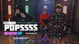 quotKalmadoquot by Kris Delano feat MSTRYO  One Music POPSSSS S07E01 [upl. by Aisatana221]