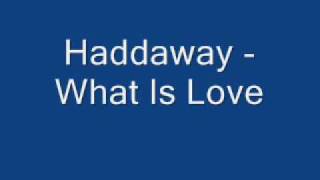 Haddaway  What is Love  Lyrics [upl. by Nalyac]