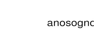 How to pronounce anosognosia [upl. by Eelyam142]