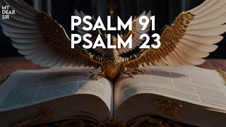 PSALM 91 amp PSALM 23  The Most Powerful Prayer in the Bible [upl. by Mctyre642]