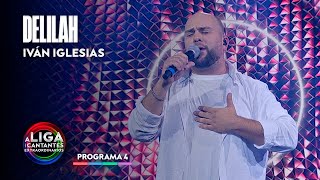 DELILAH  Iván Iglesias  A Liga dos Cantantes Extraordinarios [upl. by Cianca]