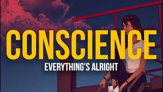 conscience  Everything’s Alright Lyric Video [upl. by Harold]