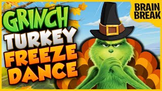 Turkey Grinch Freeze Dance  Thanksgiving Brain Break  Turkey Freeze Dance  Just Dance  GoNoodle [upl. by Naletak]