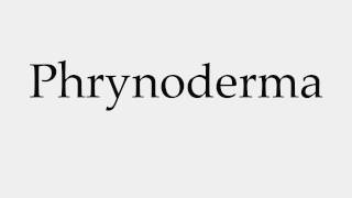 How to Pronounce Phrynoderma [upl. by Scutt]