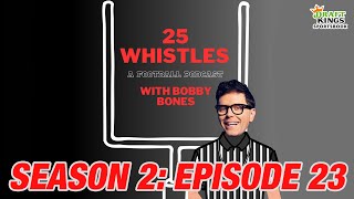 25 Whistles with Bobby Bones A Football Podcast  Season 2 Episode 23 [upl. by Ikkela659]