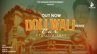 Lovely Nirman  Doli Wali Car Remix  Pargat Ghumaan  Evergreen Punjabi Songs  Old Punjabi Song [upl. by Clyde]