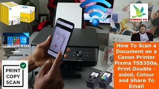 How To Scan a Document on a Canon Printer Pixma TS5350a Print Double sided Colour and Share Email [upl. by Domel]