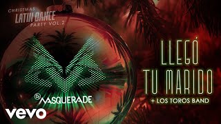 DJ Masquerade  Llegó Tu Marido Latin House Remix [upl. by Outlaw]