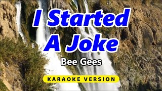 I Started A Joke  Bee Gees Karaoke Version [upl. by Gombosi]