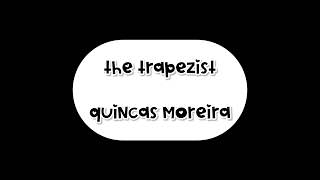 The trapezist de Quincas Moreiras [upl. by Eneloc]