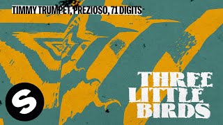 Timmy Trumpet Prezioso 71 Digits  Three Little Birds Official Audio [upl. by Louth]