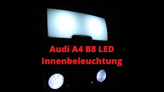 Audi A4 B8 LED Innenbeleuchtung [upl. by Leugimesoj126]