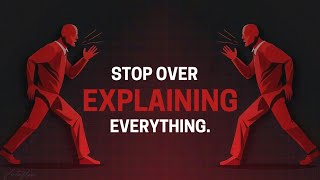 Stop overexplaining everything [upl. by Alleris475]