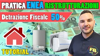 TUTORIAL pratica ENEA ristrutturazione edilizia detrazione fiscale 50 CALDAIA e CLIMATIZZATORE [upl. by Pomona]