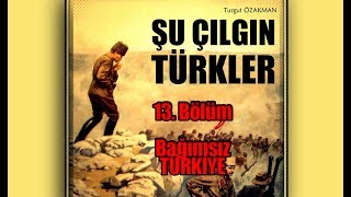 Şu Çılgın Türkler Bölüm 13  Turgut ÖZAKMAN [upl. by Yeniar]