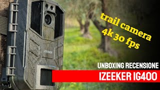 IZEEKER ig400 la trail camera 4k 30fps unboxing recensione e tutorial [upl. by Jeaz470]