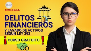 🔴 CURSO DELITOS FINANCIEROS Y LAVADO DE ACTIVOS ǀ COMPLETO Y GRATIS 2024 ✅ PARTE 2 [upl. by Alvord]