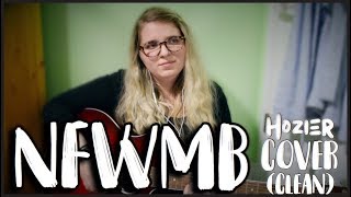 NFWMB  Hozier Cover by Carly CLEAN VERSION [upl. by Chun380]