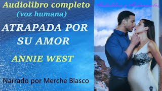 Audiolibro completo ATRAPADA POR SU AMOR Novela de amor con voz humana Audiolibros románticos [upl. by Acireed]