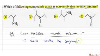 Which of following compounds exists as nonresolvable racemic mixture [upl. by Hellah]