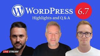 WordPress 67 Highlights and Q amp A [upl. by Ahseinad]