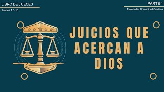 👨🏻‍⚖️​⚖️​Fraternidad Comunidad Cristiana  quotJUICIOS QUE ACERCAN A DIOSquot Parte 1👨🏻‍⚖️​⚖️​ [upl. by Disraeli]