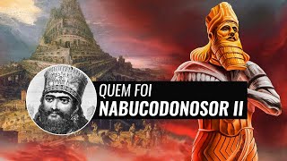 A HISTÓRIA DE NABUCODONOSOR II REI DA BABILÔNIA [upl. by Yht688]