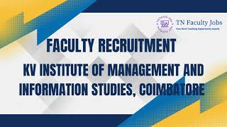 Faculty Recruitment at KV Institute of Management and Information Studies Coimbatore [upl. by Jasisa157]