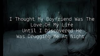 My boyfriend was drugging me at night [upl. by Calvano]