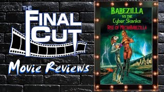 Babezilla vs the Cyber Skanks Rise of MechaBabezilla 2024 moviereview on The Final Cut [upl. by Negriv899]