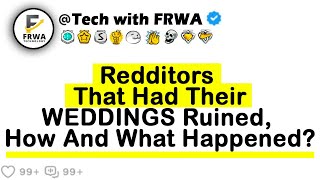 Redditors That Had Their WEDDINGS Ruined How And What Happened [upl. by Victorine]