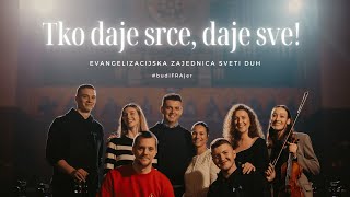 OFFICIAL VIDEO Evangelizacijska zajednica Sveti Duh  Tko daje srce daje sve [upl. by Lhok440]